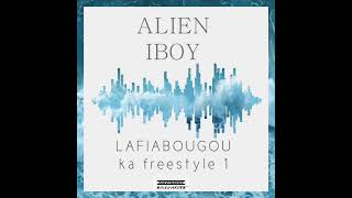 ALIEN IBOY 《LAFIABOUGOU KA  》FREESTYLE PARTY 1 AUDIO [upl. by Merry]