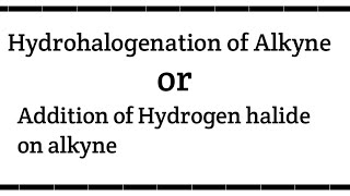 Hydrohalogenation of alkyne class 11 chapter 15 Hydrocarbon [upl. by Winther]