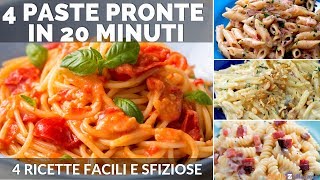 PASTA VELOCE E SFIZIOSA 4 RICETTE PRONTE IN 20 MINUTI [upl. by Cristabel]