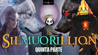 IL SILMUORILLION  QUINTA PARTE [upl. by Reeve]