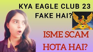 kya Eagle club 23 Fake hai Eagle club 23 exposed👊flp [upl. by Goldenberg582]