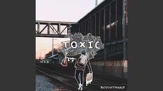 Toxic [upl. by Anaej]