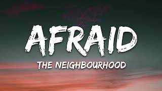 The Neighbourhood  Afraid Lyrics [upl. by Iretak89]