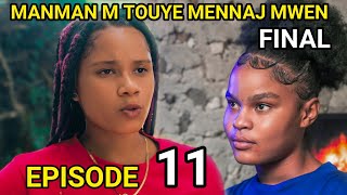 Manman M Touye Mennaj Mwen  FIN  EPISODE 11  FINAL [upl. by Villada]