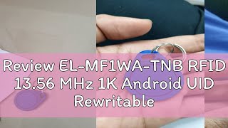 Review ELMF1WATNB RFID 1356 MHz 1K Android UID Rewritable Clone Tag NFC Mifare Classic Tools MC [upl. by Goldstein]