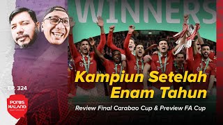 KAMPIUN SETELAH ENAM TAHUN  Review Final Carabao Cup amp Preview FA Cup [upl. by Odraccir426]