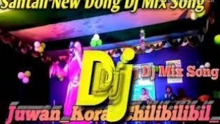 Santali Dj 2k19Juwan Kora chilibilibil 2 Super Hit Santali Program Dj Mix Song [upl. by Maurizio]