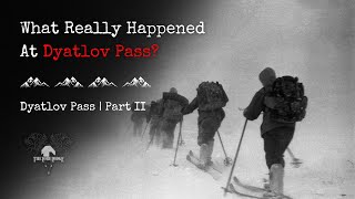 What Actually Happened to the Dyatlov Pass Expedition [upl. by Eivla]