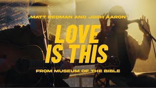 Matt Redman amp Josh Aaron  Love Is This Live Acoustic from Museum of the Bible [upl. by Elleivad]