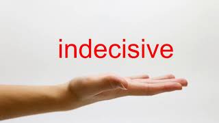 How to Pronounce indecisive  American English [upl. by Annoek]