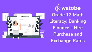 Grade 12  Banking Finance Math Literacy hire purchase and exchange rates [upl. by Zobkiw]