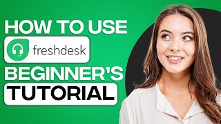 FreshDesk Ticketing System 2024  FreshDesk Tutorial For Beginners [upl. by Arytas]