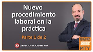 NUEVO PROCEDIMIENTO LABORAL EN MEXICO PARTE 12 [upl. by Rimat]