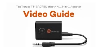 TaoTronics TTBA07 2 in 1 Bluetooth Adapter Video Guide [upl. by Bagley]