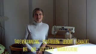 Fadenspannung bei der Victoria Nähmaschine einstellen leicht gemacht [upl. by Cooperman82]