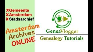 Amsterdam Archives Online  ArchiefAmsterdam Gemeente Amsterdam Stadsarchief  Genealogy Tutorial [upl. by Anahsor]