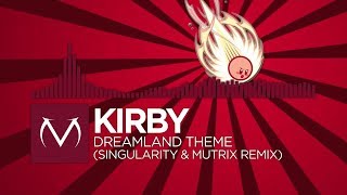 Trap  Kirby  Dreamland Theme Singularity amp Mutrix Remix [upl. by Anigue]