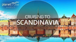 Cruising to Scandinavia  Planet Cruise Weekly [upl. by Horace298]