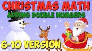 Christmas Math Song Adding Double Numbers 610 Version [upl. by Onibag847]