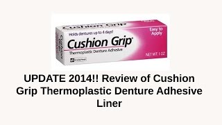 UPDATE 2014 Review of Cushion Grip Thermoplastic Denture Adhesive Liner [upl. by Rumilly]