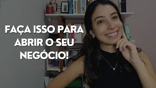 COMO ABRIR A SUA EMPRESA  Para você que deseja largar o CLT [upl. by Arhez]