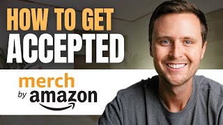 How to Get Accepted to Amazon Merch On Demand [upl. by Dewar]