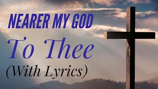 Nearer My God To Thee with lyrics  The Most BEAUTIFUL hymn you’ve EVER Heard [upl. by Naliorf]