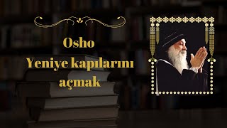 Osho  Cesaret  Yeniye Kapılarını Açmak  Sesli kitap [upl. by Neraj]