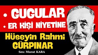 quotEr Kişi Niyetinequot quotGugularquot Hüseyin Rahmi Gürpınar Sesli Kitap Dinle [upl. by Cottrell480]