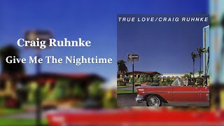 Craig Ruhnke  Give Me The Nighttime [upl. by Ahsik]