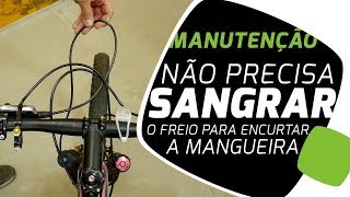 Como encurtar a mangueira do freio hidráulico sem fazer sangria Pedaleria [upl. by Braswell]