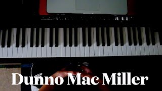 Dunno Tutorial Mac Miller With Variations [upl. by Auoy]