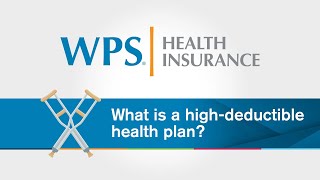 What is a high deductible health plan HDHP  WPS Explains [upl. by Eentirb]