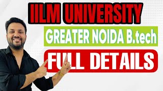 IILM Greater Noida Btech CS  AIML  Mech Full Course Details  jee btech cuet btechcollege [upl. by Ahseinat851]