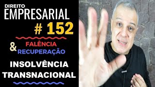 Direito Empresarial  Aula 152  Insolvência Transnacional [upl. by Etennaej564]