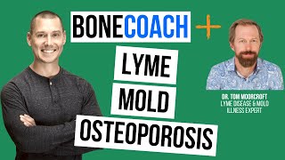 Lyme Disease Osteoporosis MCAS amp Mold w Dr Tom Moorcroft  BoneCoach™ Osteoporosis amp Osteopenia [upl. by Sproul]