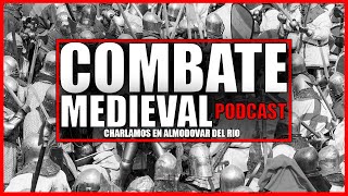 COMBATE MEDIEVAL PODCAST 6  Meritocracia y otras historias en Almodóvar del Río [upl. by Jacques]