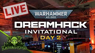 🔴Dreamhack Invitational  40k Team Tournament  Day 2  Live Warhammer 40k Tournament Coverage [upl. by Lorna]