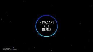 Heyecanı Yok Remix [upl. by Nahraf]