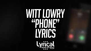 Witt Lowry  Phone feat GJan Lyrics [upl. by Krongold]