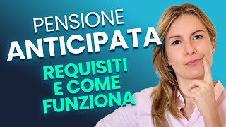 Pensione Anticipata Come Andare in Pensione Prima dellEtà Pensionabile [upl. by Nekial]