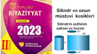 Silindr və onun müstəvi kəsikləriSilindrin səthinin sahəsi və həcmi  Yeni test toplusu 2023 [upl. by Adnirem950]