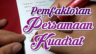 Pemfaktoran Persamaan Kuadrat [upl. by Nalek]