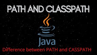 Difference Between CLASSPATH and PATH in JAVA [upl. by Ikaz]