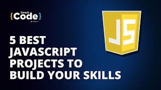 5 Best Javascript Projects To Build Your Skills Javascript Projects For Practice  SimpliCode [upl. by Assiram]