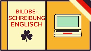 Bildbeschreibung Englisch schreiben  inkl Beispielsätze amp Raster animiert 🇩🇪 [upl. by Ninel]