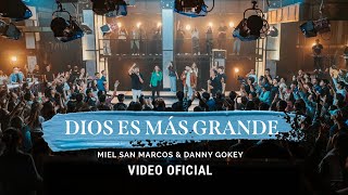 DIOS ES MAS GRANDE  Miel San Marcos amp Danny Gokey  Video Oficial [upl. by Natal]