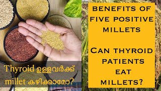 Thyroid ഉള്ളവർക്ക് millet കഴിക്കാമോ Why should we eat 5 positive millets millet benefits [upl. by Lerner]