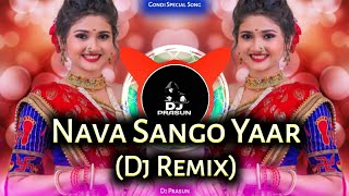 Gondi Special Song  Nava Sango Yaar Song  Dj Remix  Tapori Mix  Dj Prasun  16042024 [upl. by Adnuahsor]