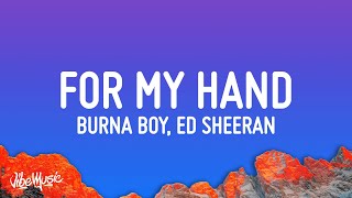 Burna Boy  For My Hand Lyrics feat Ed Sheeran [upl. by Iah760]